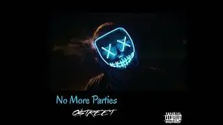 O$TREET No More Parties (Remix)