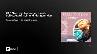 #17 Nach der Trennung zu mehr Selbstbewu&szlig;tsein und Mut gefunden