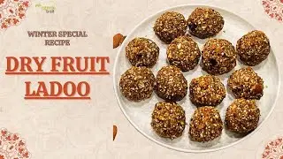 Nutritious & Delicious: Dry Fruit Energy Ladoos for Winter