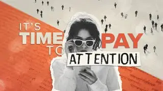 Its Time To Pay Attention