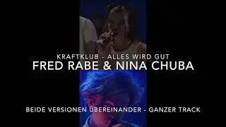 KUMMER feat. Fred Rabe und Nina Chuba - Der Letze Song (BEIDE VERSIONEN &Uuml;BEREINANDER)