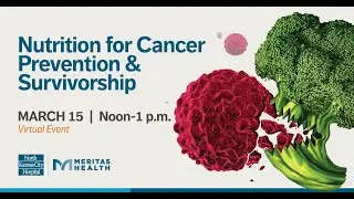 Nutrition for Cancer Prevention and Survivorship