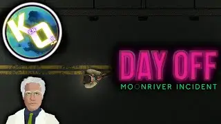 Некогда объяснять, делай ● DayOff: Moonriver Incident #6