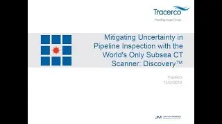 WEBCAST: Mitigating Uncertainty in Pipeline Inspection with the World's Only Subsea CT Scanner