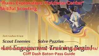 Ruins Exploration: Fieldwise Center Skillful Scouting Day 1 Guide【Genshin Luna II】