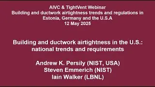 Building & ductwork airtightness in the USA: National trends & requirements (Andrew Persily, NIST)
