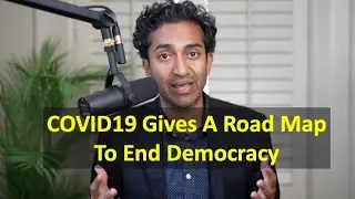 How Democracy Ends | COVID19 Gives A Road Map for Political Control