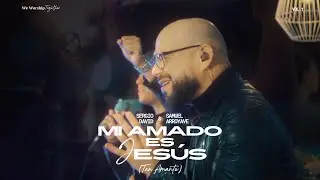 Sergio David - Mi Amado es Jes&uacute;s (Tan Amante) feat. Samuel Arroyave & We Worship