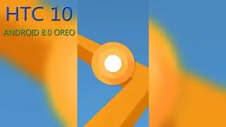 HTC 10 - Official Android 8.0 Oreo - Quick Look