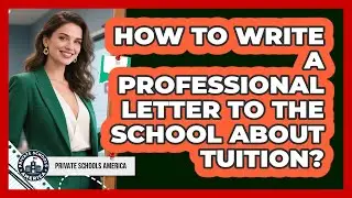 How To Write A Professional Letter To The School About Tuition?