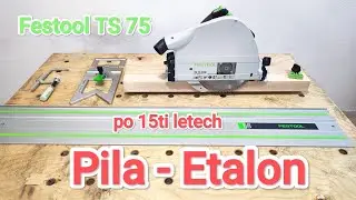 Festool TS 75 EBQ - po 15 ti letech recenze - ponorná pila