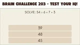 Brain Challenge 203 - Test Your IQ!