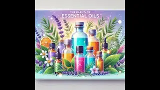 Basics: Essential Oils - in Russian / Основы: техника безопасности и использование эфирных масел