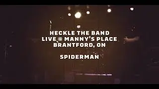 Heckle The Band: Live @ Manny's Place - Spiderman