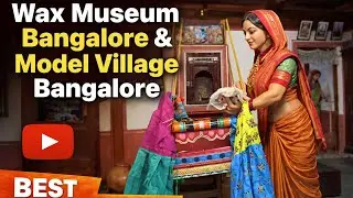 Wax museum Bangalore | model village Bangalore | wax village banglore #waxmuseum #modelvillage