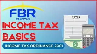 Basic Understanding of Pakistani Income Tax Law | What are the Sources of Income? | FBR Series EP 01