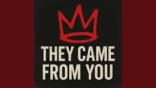 They Came from You