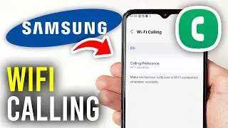 How To Enable WiFi Calling On Samsung Phone - Full Guide