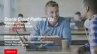 Oracle WebLogic 12.2.1 Continuous Availability