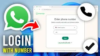 How To Log In To WhatsApp Web With Phone Number - Full Guide