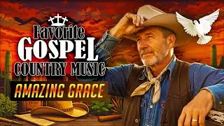 Amazing Grace ✝️ Best Country Gospel Songs Of All Time ✝️ Relaxing Old Country Gospel For Healing