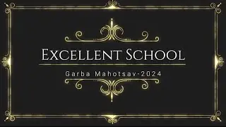 Excellent School | Garba Mahotsav 2024