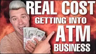 ACTUAL Cost To Starting YOUR ATM Business | ATM Business 2020