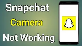 How To Fix Snapchat Camera Problem | Snapchat Camera Open Nahi Ho Raha Hai