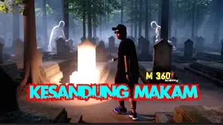 KESANDUNG MAKAM - M 360 brabeng ( Official Music Video )
