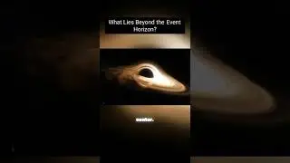 What lies beyond the horizon  #facts #science #blackhole #briancox  #space