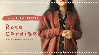 EN [Finished Object] Rose Cardigan by Andrea Mowry