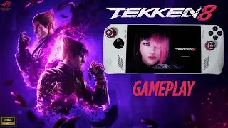 ¿ Aque tal corre TEKKEN 8 en tu Asus Rog Ally Z1 Extreme ?  PONGAMOSLO A PRUEBA 😃