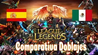 Comparativa Doblaje Español y Latino de las voces de League of Legends / Actualizado 2/12/2021.