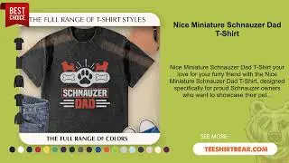 Nice Miniature Schnauzer Dad T-Shirt