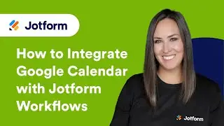 How to Integrate Google Calendar With Jotform Workflows