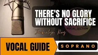 There's No Glory Without Sacrifice | Soprano Vocal Guide | Jackielyn Roy