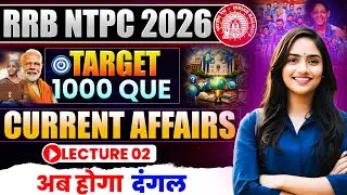 RRB NTPC 2026 | Target 1000 Questions | Current Affairs |   Lecture 02 | By Sagar sir