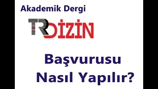 Dergi için Tr Dizin başvurusu nasıl yapılır, şartları nelerdir?