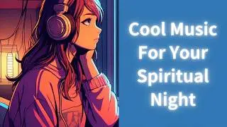 Cool Music For Your Spiritual Night | Relaxing R&B Music 190