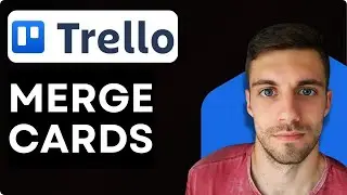 How to Merge Cards in Trello 2026 (Trello Tutorial)