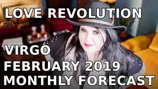 Virgo Astrology  February 2019 LOVE REVOLUTION