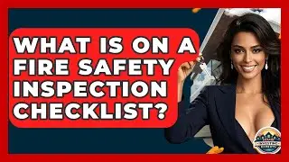 What Is On A Fire Safety Inspection Checklist? - Home Investing Experts
