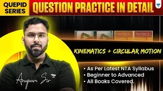 🔥 NEET 2025 Physics Quepid Series: Kinematics + Circular Motion Question Practice with Anupam Sir 🎯
