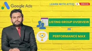 Lecture 110 - Listing Group in Performance Max Campaign