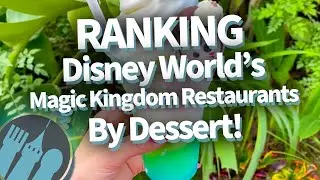 Ranking Every Restaurant in Disney World's Magic Kingdom...BY DESSERT!
