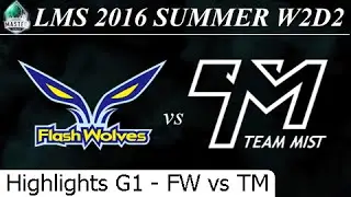 FW vs TM Game 1 Highlights - LMS Summer 2016 W2D2M4 Flash Wolves vs Team Mist