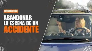 Abandonar la escena de un accidente | Consecuencias por choque y fuga