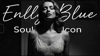 Enlly Blue - Velvet Evenings and Timeless Blues Soul Serenades | Timeless Playlist for Autumn 2025