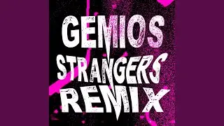 GEMIOS STRANGERS (Remix)