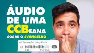 O que é o Evangelho para um CCB verdadeiro(a)? (VÍDEO 11)